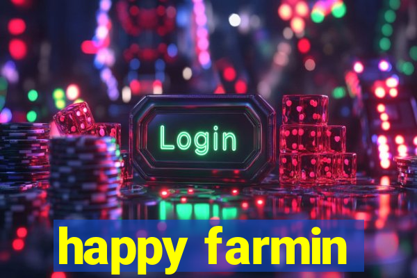 happy farmin